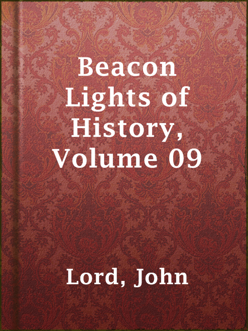 Title details for Beacon Lights of History, Volume 09 by John Lord - Available